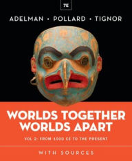 Title: Worlds Together, Worlds Apart, Author: Jeremy Adelman