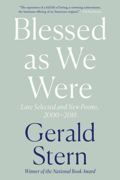 Blessed as We Were: Late Selected and New Poems, 2000-2018