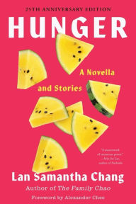 Title: Hunger: A Novella and Stories, Author: Lan Samantha Chang