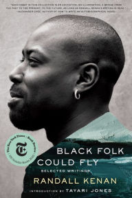 Title: Black Folk Could Fly: Selected Writings by Randall Kenan, Author: Randall Kenan