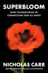 Alternative view 1 of Superbloom: How Technologies of Connection Tear Us Apart