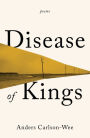 Disease of Kings: Poems