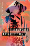 Alternative view 1 of Twilight Territory: A Novel