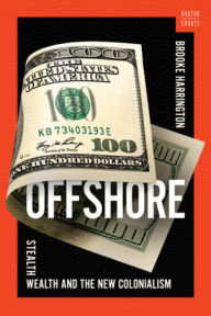 Title: Offshore: Stealth Wealth and the New Colonialism, Author: Brooke Harrington