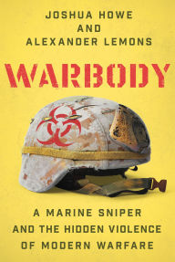 Free ebooks for android download Warbody: A Marine Sniper and the Hidden Violence of Modern Warfare 9781324066330