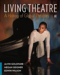 Title: Living Theatre: A History of Global Theatres, Author: Alvin Goldfarb