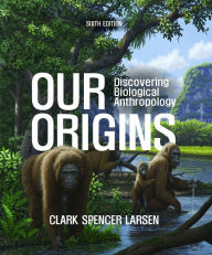Title: Our Origins, Author: Clark Spencer Larsen
