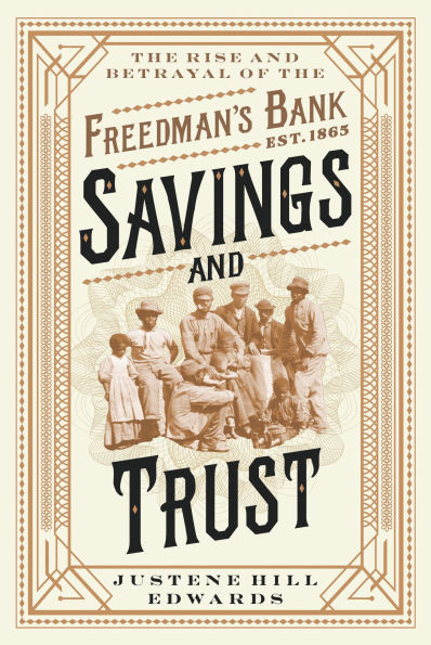 Savings and Trust: the Rise Betrayal of Freedman's Bank