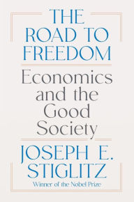 The Road to Freedom: Economics and the Good Society