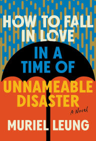 Muriel Leung signs and discusses HOW TO FALL IN LOVE IN A TIME OF UNAMEABLE DISASTER with Jean Chen Ho