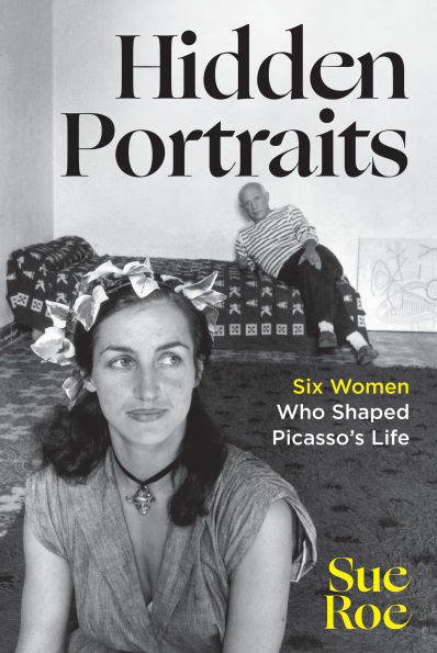 Hidden Portraits: Six Women Who Shaped Picasso's Life