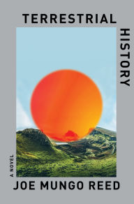 Download ebooks pdf gratis Terrestrial History: A Novel 9781324079378 by Joe Mungo Reed PDF (English Edition)