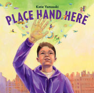 Title: Place Hand Here, Author: Katie Yamasaki