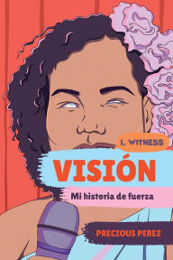 Title: Visión (Vision Spanish Language Edition): Mi historia de fuerza, Author: Precious Perez