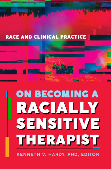 On Becoming a Racially Sensitive Therapist: Race and Clinical Practice
