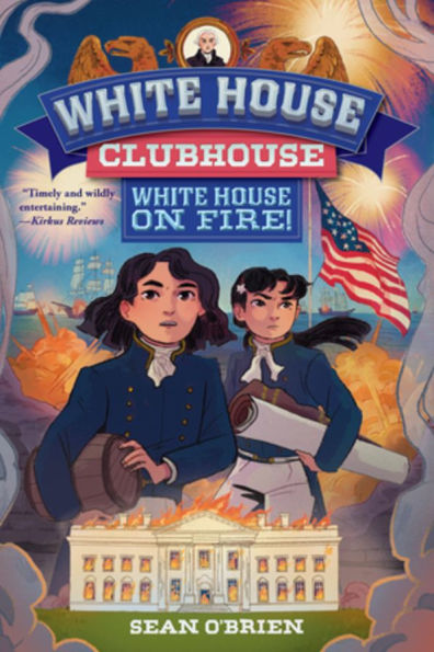 White House on Fire! (White Clubhouse #2)