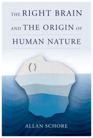 Title: The Right Brain and the Origin of Human Nature, Author: Allan Schore Ph.D.