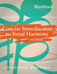 Title: Concise Introduction to Tonal Harmony Workbook, Author: L. Poundie Burstein