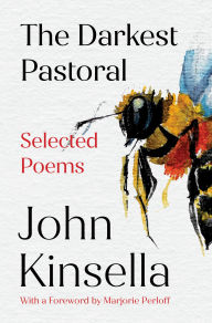 Title: The Darkest Pastoral: Selected Poems, Author: John Kinsella