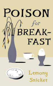 Download ebooks for iphone Poison for Breakfast in English CHM MOBI DJVU by Lemony Snicket 9781324090625