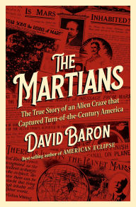 Download free e book The Martians: The True Story of an Alien Craze that Captured Turn-of-the-Century America DJVU