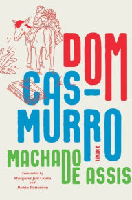 Download french books for free Dom Casmurro: A Novel by Joaquim Maria Machado de Assis, Margaret Jull Costa, Robin Patterson, Joaquim Maria Machado de Assis, Margaret Jull Costa, Robin Patterson  9781324090700 (English literature)