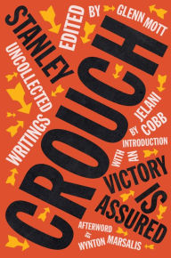 Ebook for calculus free for download Victory Is Assured: Uncollected Writings of Stanley Crouch ePub PDB CHM by Stanley Crouch, Glenn Mott, Jelani Cobb, Wynton Marsalis, Stanley Crouch, Glenn Mott, Jelani Cobb, Wynton Marsalis (English literature) 9781324090915