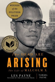 Title: The Dead Are Arising: The Life of Malcolm X, Author: Les Payne