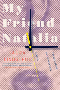 Title: My Friend Natalia: A Novel, Author: Laura Lindstedt