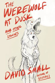 Free audiobook download links The Werewolf at Dusk: And Other Stories 9781324092834  by David Small English version