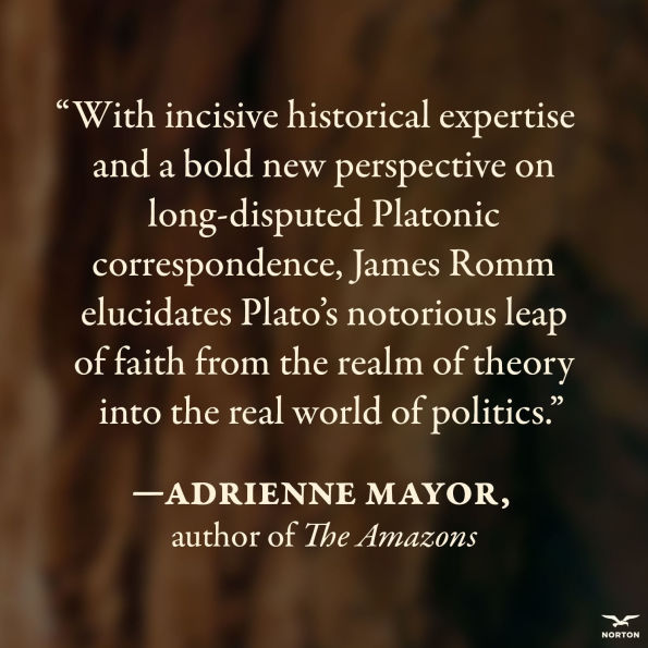 Plato and the Tyrant: The Fall of Greece's Greatest Dynasty and the Making of a Philosophic Masterpiece