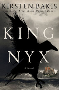 Pdf google books download King Nyx: A Novel 9781324093541 by Kirsten Bakis in English