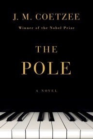 Textbook direct download The Pole: A Novel PDF RTF FB2 by J. M. Coetzee