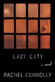 Online books free download Lazy City: A Novel (English literature) by Rachel Connolly 9781324094135