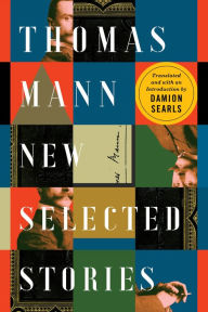 Title: Thomas Mann: New Selected Stories, Author: Thomas Mann