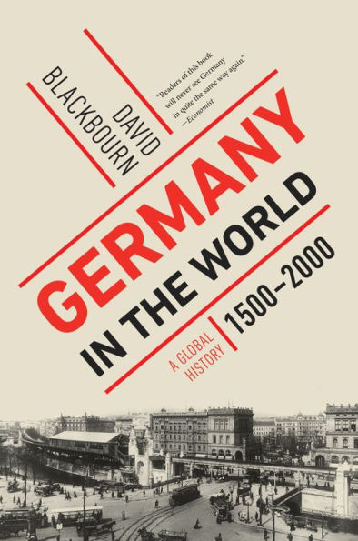 Germany the World: A Global History, 1500-2000