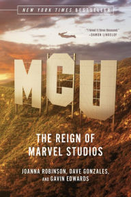 Title: MCU: The Reign of Marvel Studios, Author: Joanna Robinson