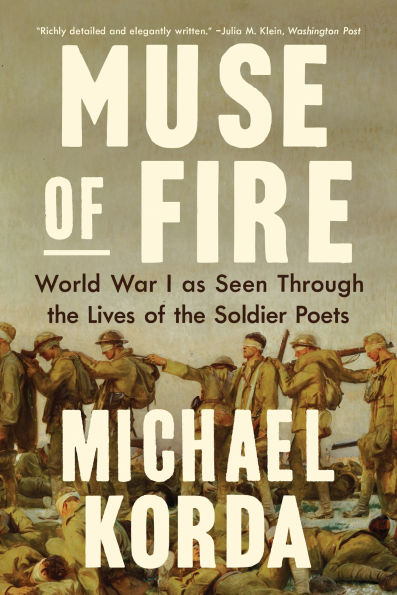 Muse of Fire: World War I as Seen through the Lives Soldier Poets