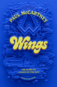 Title: Wings: The Story of a Band on the Run, Author: Paul McCartney