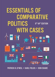 Title: Essentials of Comparative Politics with Cases, Author: Patrick H. O'Neil