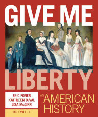 Title: Give Me Liberty!: An American History, Author: Eric Foner