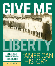 Title: Give Me Liberty!: An American History, Author: Eric Foner