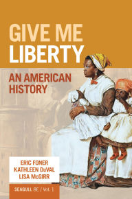 Title: Give Me Liberty!: An American History, Author: Eric Foner