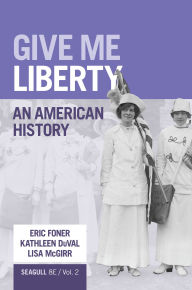 Title: Give Me Liberty!: An American History, Author: Eric Foner