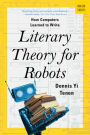 Literary Theory for Robots: How Computers Learned to Write