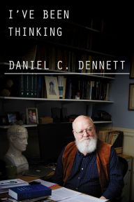 Title: I've Been Thinking, Author: Daniel C. Dennett