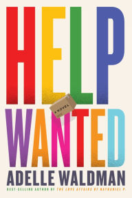 Title: Help Wanted: A Novel, Author: Adelle Waldman
