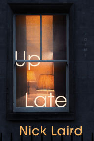 Title: Up Late: Poems, Author: Nick Laird