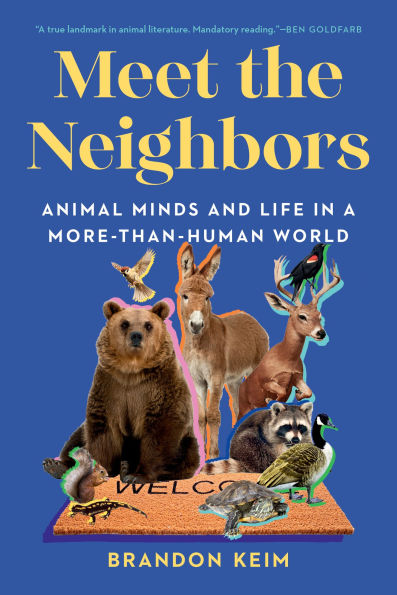 Meet the Neighbors: Animal Minds and Life a More-than-Human World