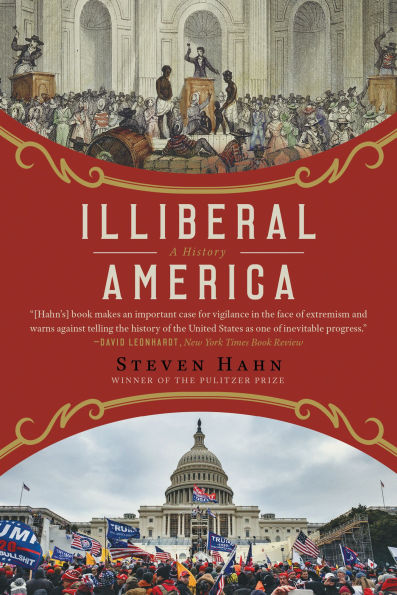 Illiberal America: A History